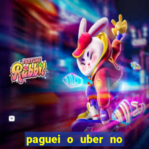 paguei o uber no pix e nao encontrou motorista